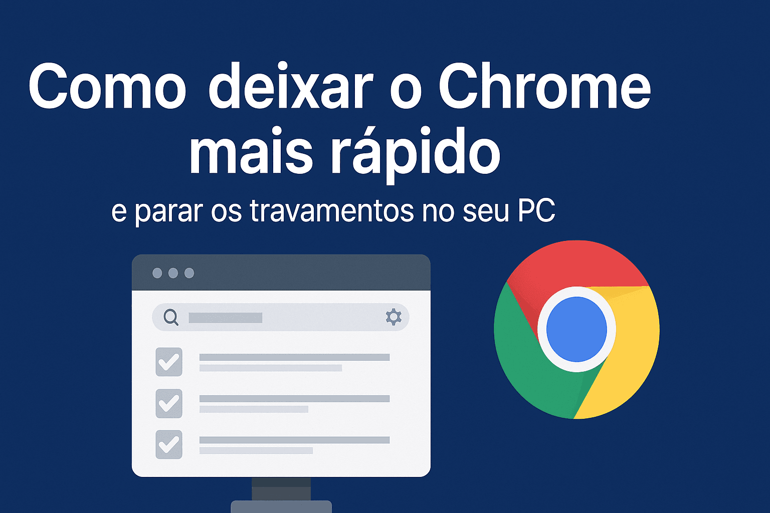 Como deixar o Chrome mais rápido e parar os travamentos no PC