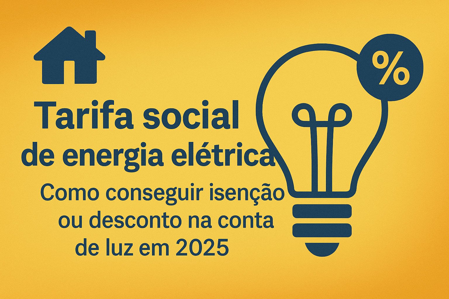 Tarifa social de energia elétrica 2025 com desconto e isenção.