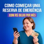 Como começar uma reserva de emergência com R$ 50,00