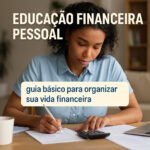 Educação financeira pessoal guia básico para organizar sua vida financeira