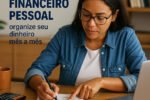 Orçamento financeiro pessoal como organizar seu dinheiro mês a mês